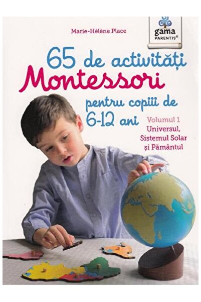 Gama 65 de activități Montessori pentru copii cu vârste între 6 și 12 ani. Vo...