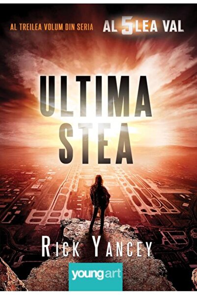 editura YoungArt Al cincilea val #3. Ultima stea