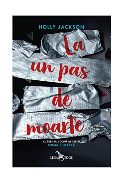 Editura Leda La un pas de moarte (volumul 3 din seria Crima per