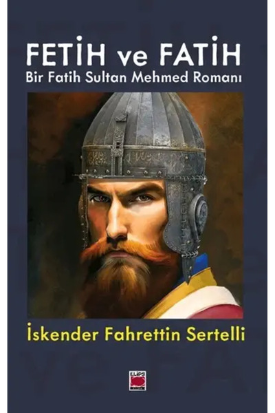 Generic Brand Fetih ve Fatih-Bir Fatih Sultan Mehmed Romanı