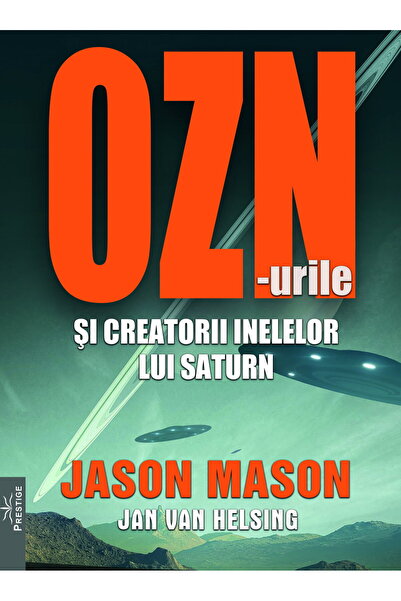 Prestige OZN-uri și creatorii inelelor lui Saturn (Copertă cartonată, Română)...