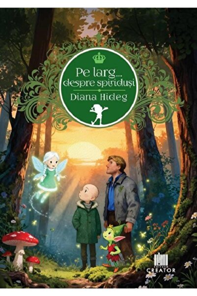 Editura Creator Pe larg... despre spiridusi, Diana Hideg