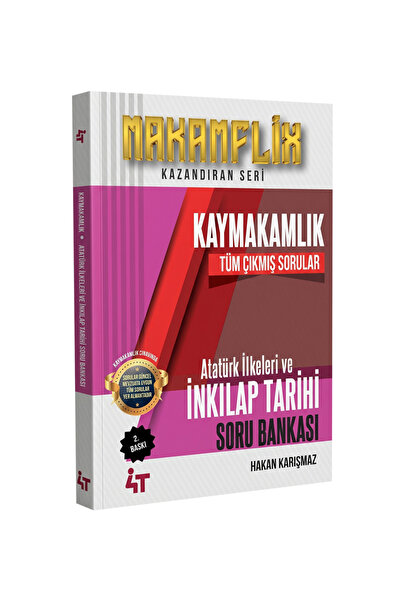4T YAYINEVİ Kaymakamlık Atatürk İlkeleri ve İnkılap Tarihi Tüm Çıkmış Sorular...