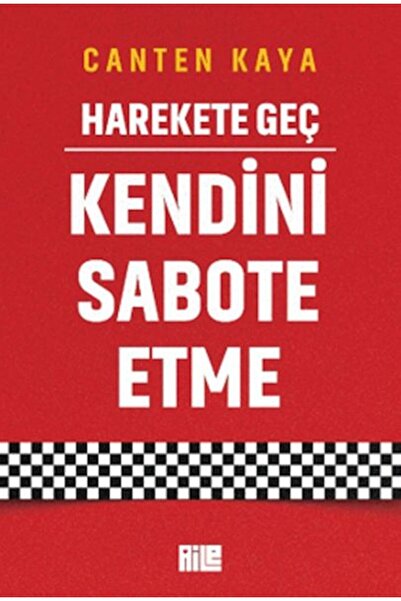 Aile Yayınları Harekete Geç - Kendini Sabote Etme - Canten Kaya