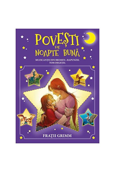 Litera Muzicantii din Bremen. Rapunzel. Tom Degetel. Povesti de noapte buna
