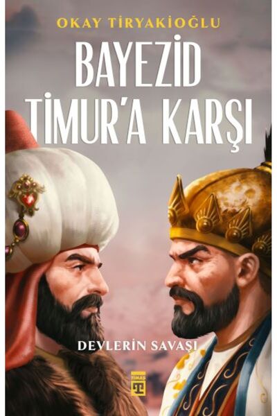 Timaş Yayınları Bayezid Timur'a Karşı