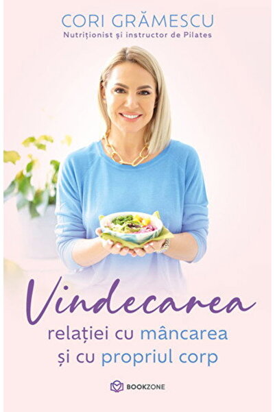 Editura Bookzone Vindecarea relatiei cu mancarea