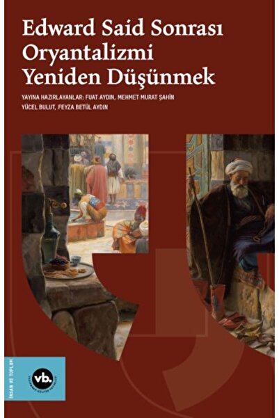 Vakıfbank Kültür Yayınları Edward Said Sonrasi Oryantalizmi Yeniden Düşünmek