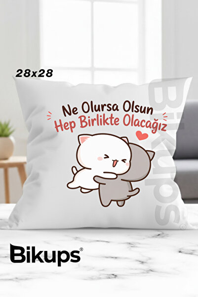 bikups Ne olursa olsun hep birlikte olacağız Romantik Hediyelik Yastık