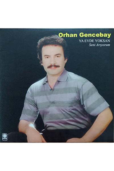 Orhan Gencebay - Ya Evde Yoksan - Seni Arıyorum