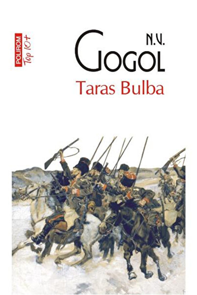 Editura Polirom Taras Bulba Top 10+ No. 470, N.V. Gogol - Polirom Publishing ...