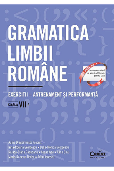 Editura Corint Gramatica romană. Exerciții Clasa VII-A. Antrenament și Perfor...