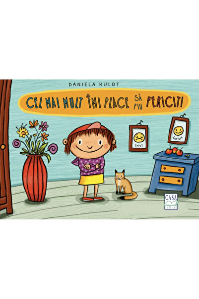 Editura Casa What I Like Most Is to Be Happy!, Daniela Kulot - Casa Publishin...