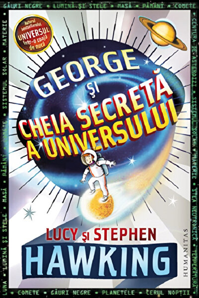 Editura Humanitas George and the Secret Key to the Universe, Stephen Hawking,...
