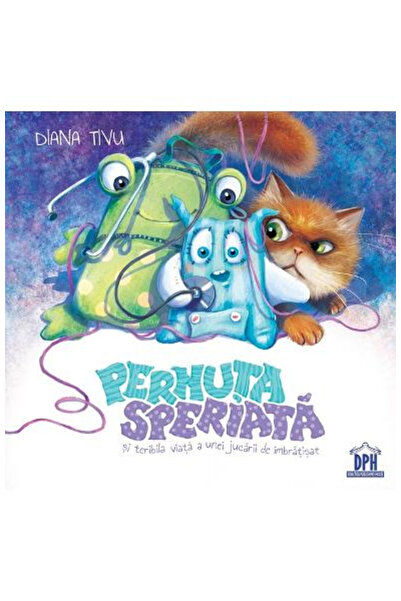 Editura DPH The Spicy and Terrible Life of a Huggable Toy, Diana Tivu - DPH P...