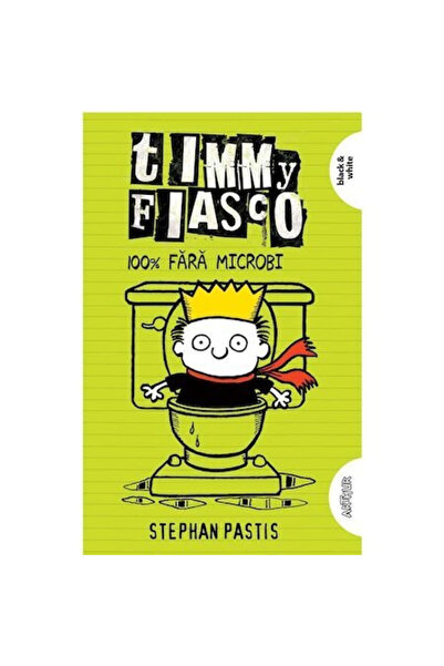 Editura Art Timmy Fiasco 4. 100% Microbe-Free, Stephan Pastis - Art Publishin...
