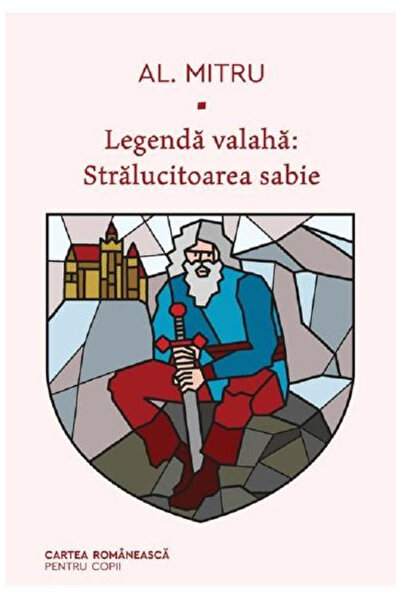 Editura Art The Legend of the Valahs #3. The Shining Sword, Alexandru Mitru -...
