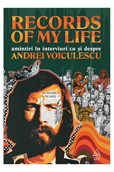 Editura Art Records of my life. Amintiri în interviuri cu și despre Andrei Vo...