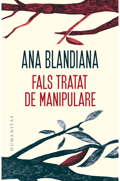 Editura Humanitas False Treatise on Manipulation, Ana Blandiana - Humanitas P...