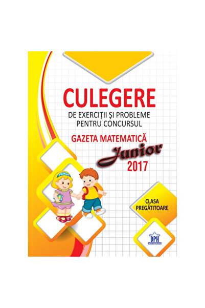 Editura DPH Collection of Exercises and Problems for the Gazeta Matematica Ju...