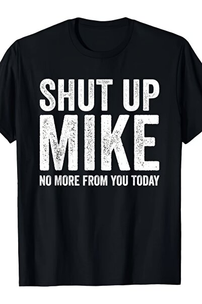 1001moda تي شيرت وهودي رجالي بتصميم مطبوع عليه عبارة "Shut Up Mike" - تي شيرت...