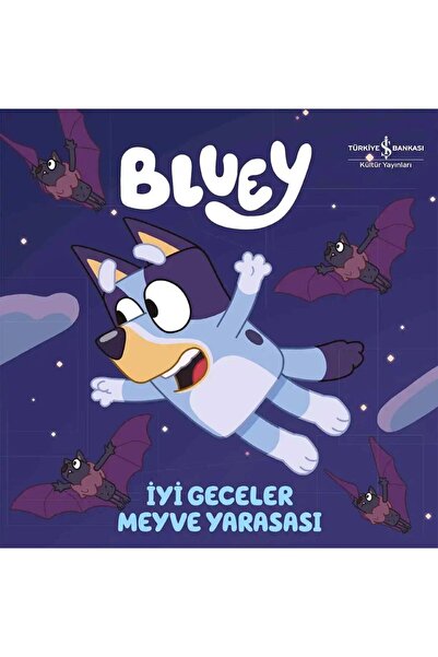 TÜRKİYE İŞ BANKASI KÜLTÜR YAYINLARI Bluey - İyi Geceler Meyve Yarasası - Sert...