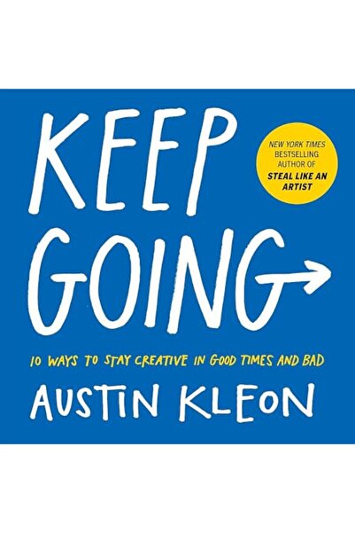 Hachette Keep Going 10 Ways To Stay Creative In Good Times And Bad