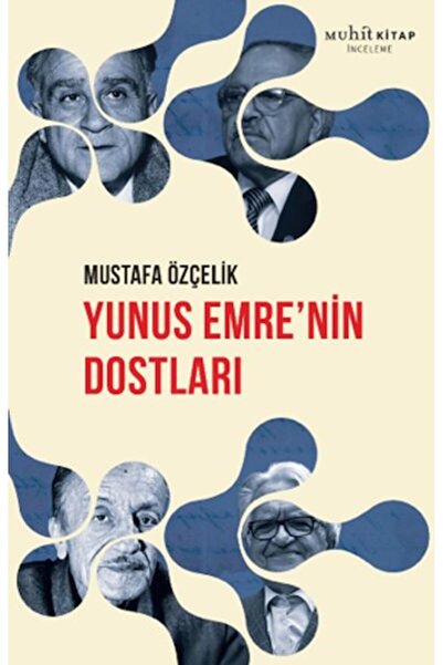 Muhit Kitap Yunus Emre’nin Dostları