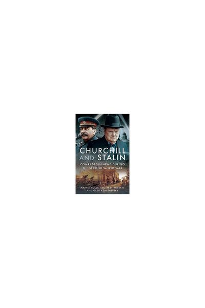 Pen & Sword Military Churchill and Stalin, Martin Folly, Oleg Alexandrovich R...