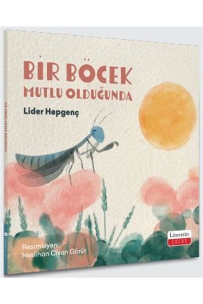Literatür Yayıncılık Bir Böcek Mutlu Olduğunda
