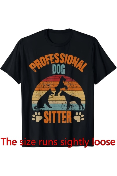 01THEONE Professional Dog Sitting Walker Sitter Pet Sitters Gift, Unisex T-Sh...