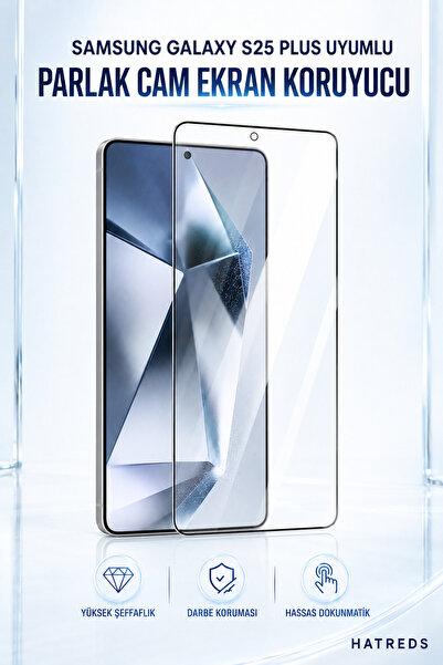 Hatreds Samsung Galaxy S25 Plus Uyumlu Parlak Cam Ekran Koruyucu