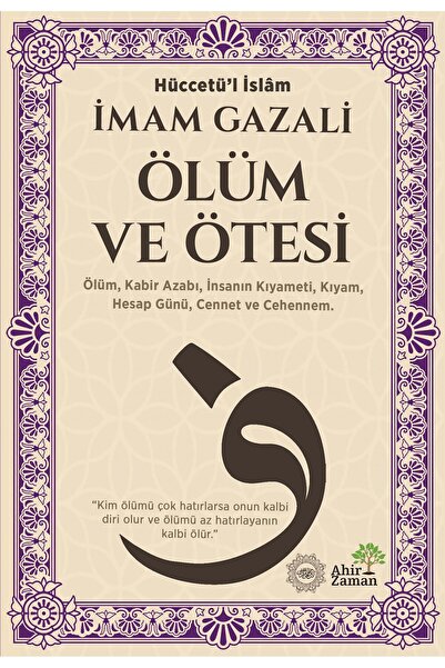Ahir Zaman Ölüm ve Ötesi-İmam Gazali