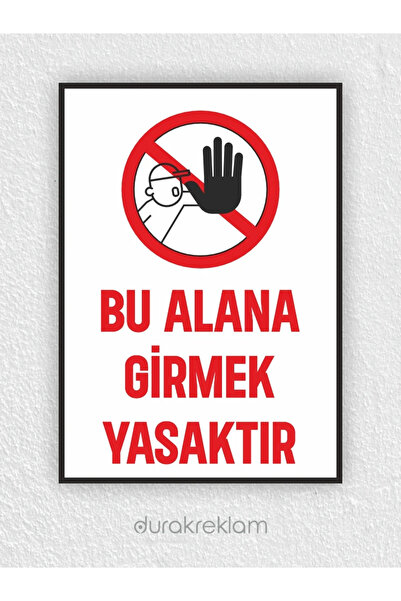 DURAK REKLAM Warning Sign: Entry to This Area Prohibited A4 20X30 cm