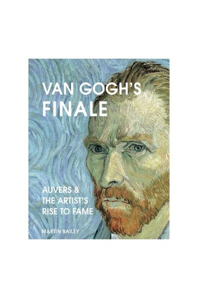 FRANCES LINCOLN Finaleau lui Van Gogh din Auvers și ascensiunea sa la renume ...