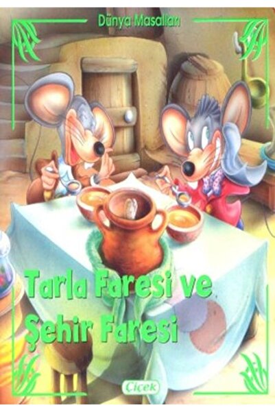 Çiçek Yayıncılık Dünya Masalları - Tarla Faresi Ve Şehir Faresi