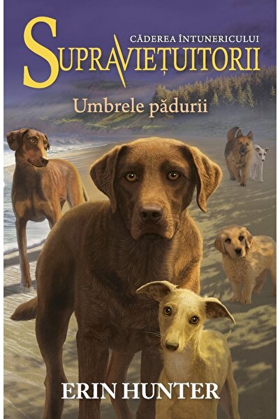 All Supravietuitorii Vol.9: Umbrele padurii - Erin Hunter
