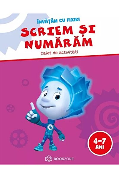 Bookzone Invatam cu Fixiki: Scriem si numaram 4-7 ani