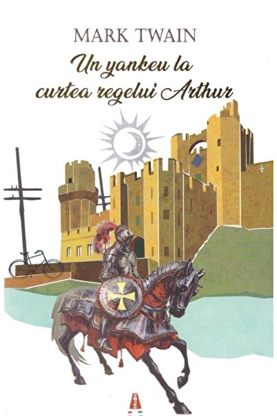 Astro Un yankeu la curtea regelui Arthur - Mark Twain