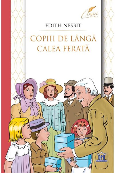 Didactica Publishing House Copiii de langa calea ferata - Edith Nesbit