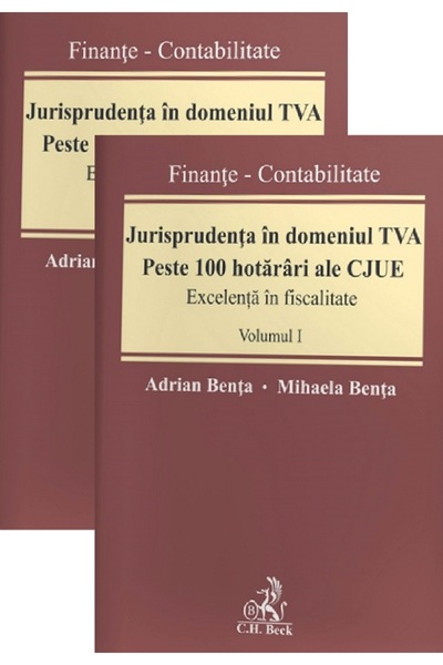 C.H. Beck Jurisprudenta in domeniul TVA. Peste 100 hotarari ale CJUE Vol.1+2 ...