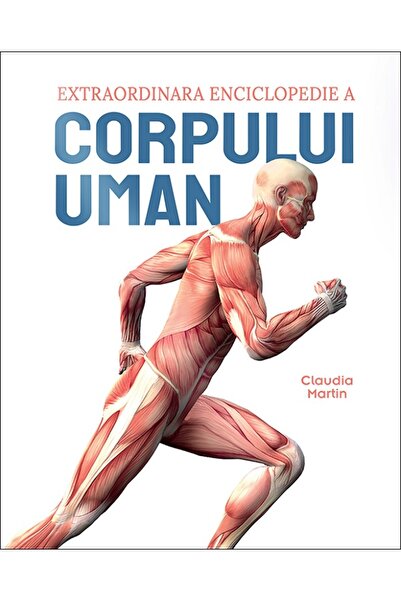 Prut Extraordinara enciclopedie a corpului uman - Claudia Martin
