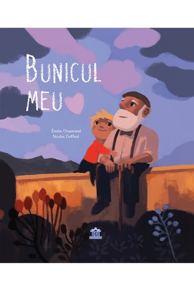 Didactica Publishing House Bunicul meu - Emilie Chazerand, Nicolas Duffaut