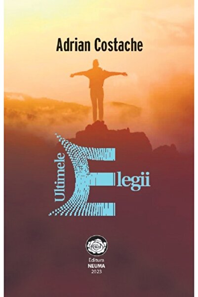 NEUMA Ultimele elegii - Adrian Costache