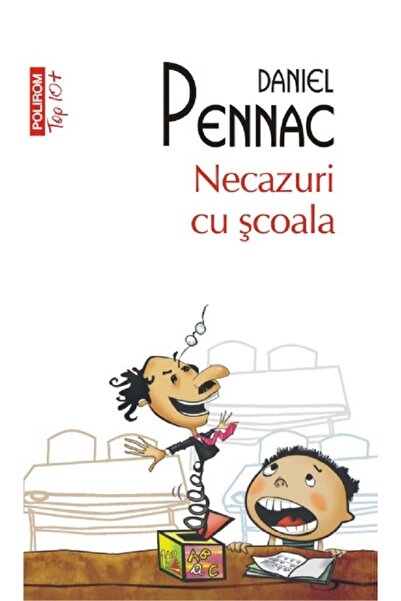 Polirom Necazuri cu scoala - Daniel Pennac