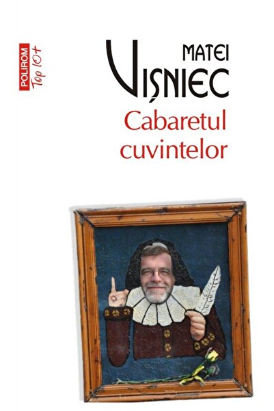 Polirom Cabaretul cuvintelor - Matei Visniec