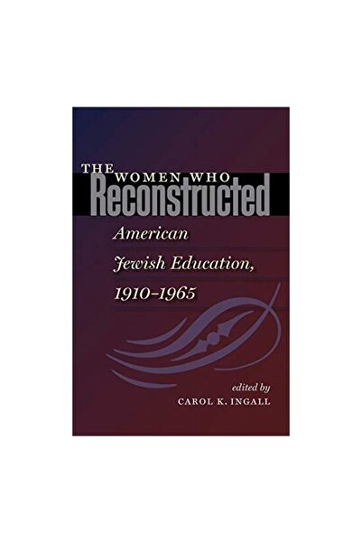 Generic (Unbranded) The Women who Reconstructed American Jewish Education, 19...