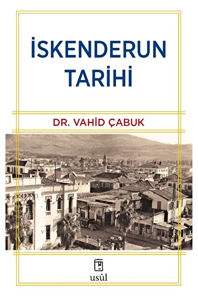 İskenderun Tarihi - Dr. Vahid Çabuk