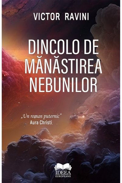 IDEEA EUROPEANA Dincolo de Manastirea Nebunilor - Victor Ravini