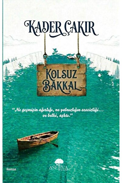 ASELİVA YAYINEVİ - KOLSUZ BAKKAL - KADER ÇAKIR